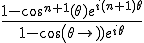 3$\frac{1-cos^{n+1}(\theta)e^{i(n+1)\theta}}{1-cos(\theta)e^{i\theta}}